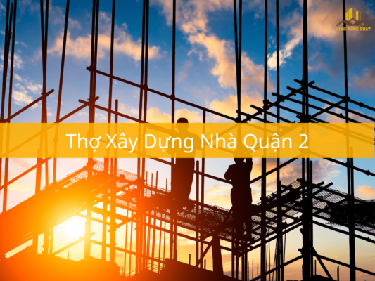 Thợ Xây Dựng Nhà Quận 2