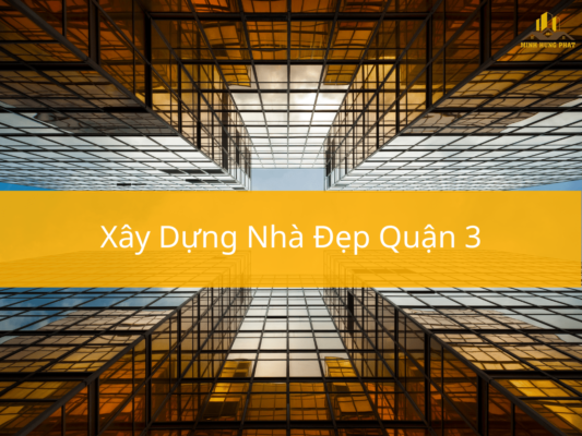 Xây Dựng Nhà Đẹp Quận 3